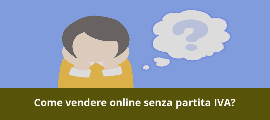 Come vendere online senza aprire la partita IVA